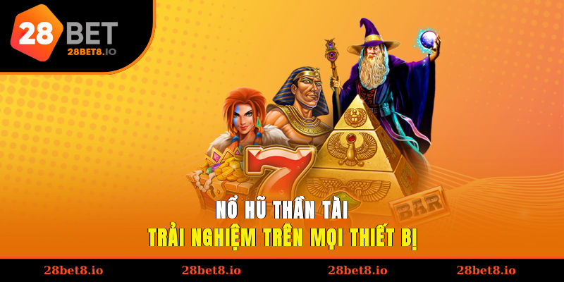 Nổ hũ Thần Tài trải nghiệm trên mọi thiết bị