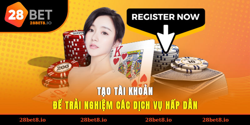 Tạo tài khoản để trải nghiệm các dịch vụ hấp dẫn